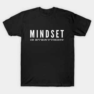 Mindset Is Everything - Motivational Words T-Shirt